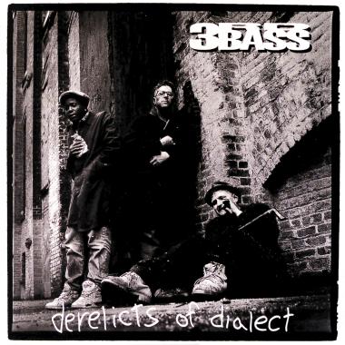 3rd Bass -  Derelicts of Dialect